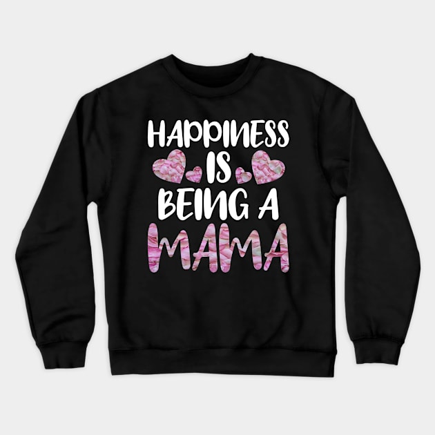 Happiness Is Being A Mama Crewneck Sweatshirt by Dhme